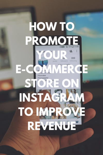 How To Promote Your E-commerce Store on Instagram To Improve Revenue