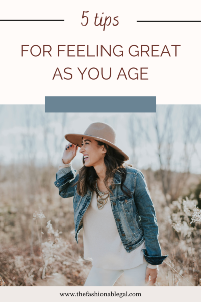 5 Tips For Feeling Great As You Age